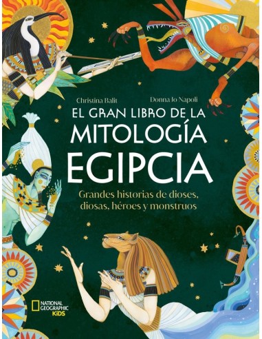 EL GRAN LIBRO DE LA MITOLOGIA EGIPCIA Grandes historias de dioses, diosas, heroes y monstruos – Livre