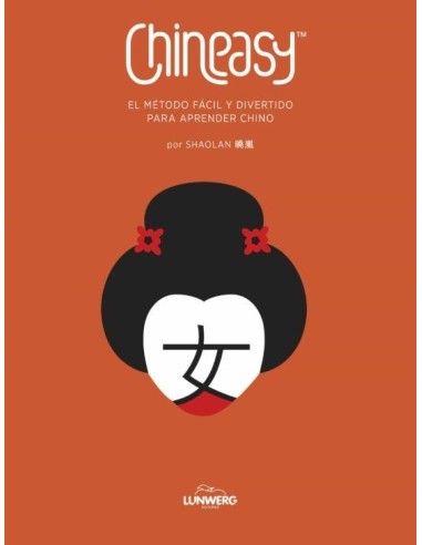 Chineasy. el Metodo Facil y Divertido Para Aprender Chino