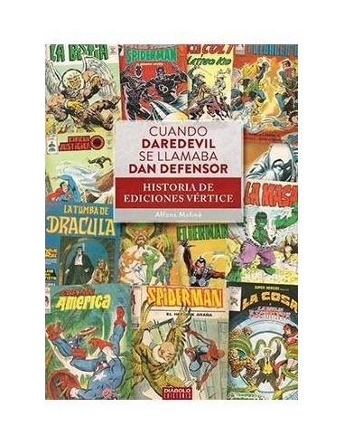 Cuando Daredevil Se Llamaba Dan Defensor. Historia de Ediciones Vertice – Livre