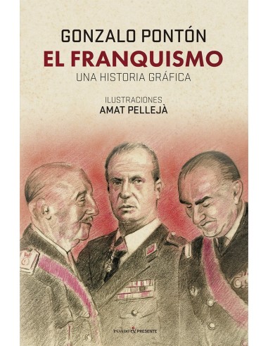 El Franquismo Una Historia Graficauna Historia Grafica