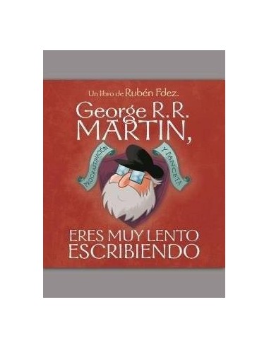 George R. R. Martin, Eres Muy Lento Escribiendo – Livre