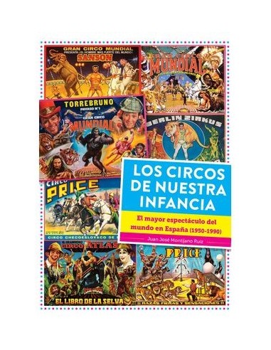 1990) | Los Circos de Nuestra Infancia. el Mayor Espectaculo del Mundo en España (1950