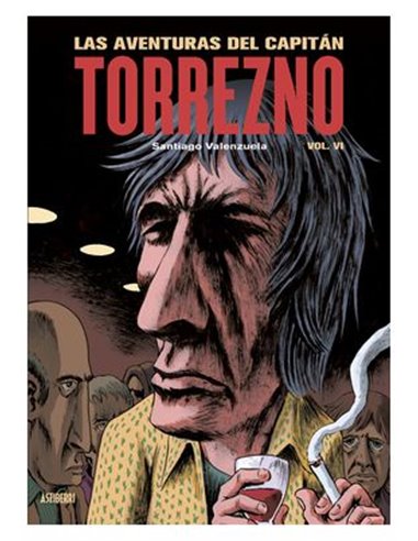 Las Aventuras del Capitan Torrezno Volumen 6 la Ultica Curda