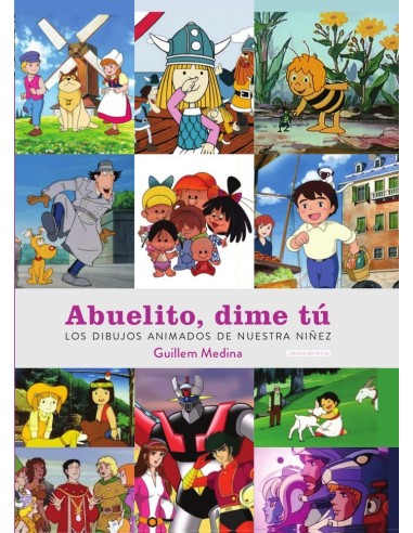 Abuelito Dime Tu los Dibujos Animados de Nuestra Niñez – Livre