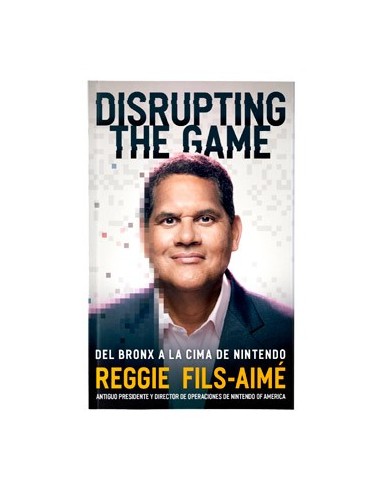 Disrupting the Game – del Bronx a la Cima de Nintendo