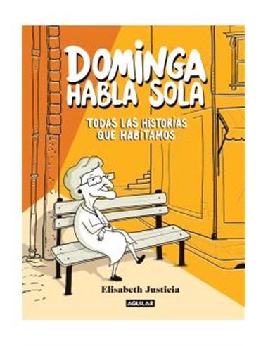 Dominga Habla Sola – Todas las Historias Que Habitamos
