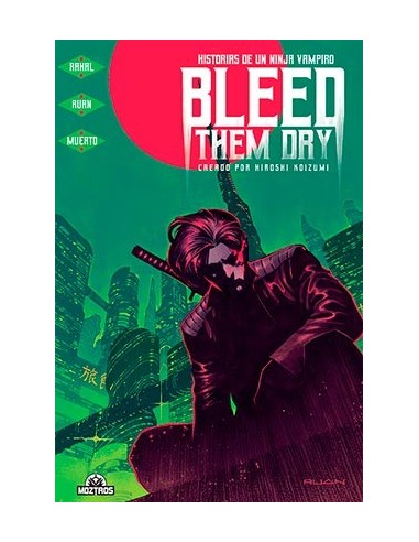 Bleed Them Dry. Historias de Un Ninja Vampiro – Comic
