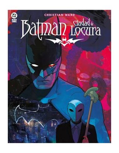 DC Black Label. Batman Ciudad de Locura – Comic