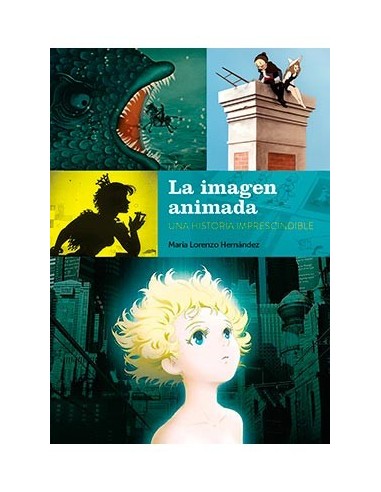 La Imagen Animada. Una Historia Imprescindible