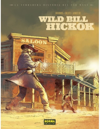 La Verdadera Historia del Far West Wild Bill Hickok